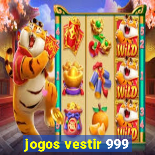 jogos vestir 999